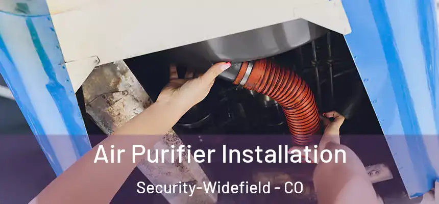  Air Purifier Installation Security-Widefield - CO