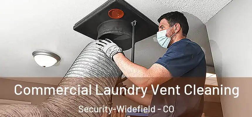  Commercial Laundry Vent Cleaning Security-Widefield - CO