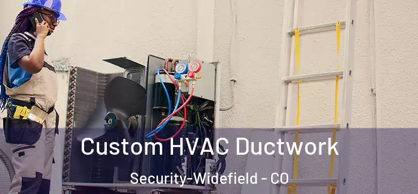  Custom HVAC Ductwork Security-Widefield - CO