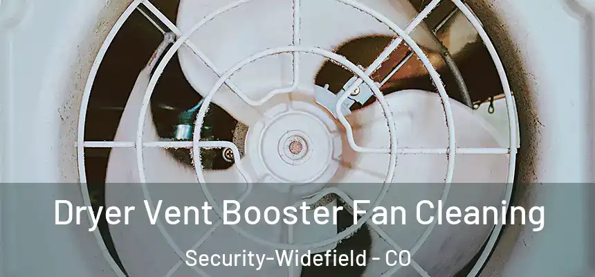  Dryer Vent Booster Fan Cleaning Security-Widefield - CO