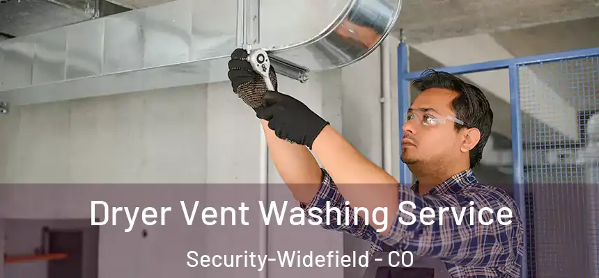  Dryer Vent Washing Service Security-Widefield - CO