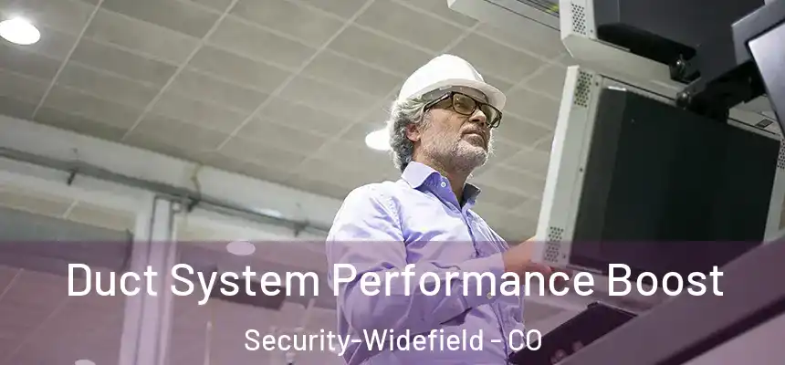  Duct System Performance Boost Security-Widefield - CO