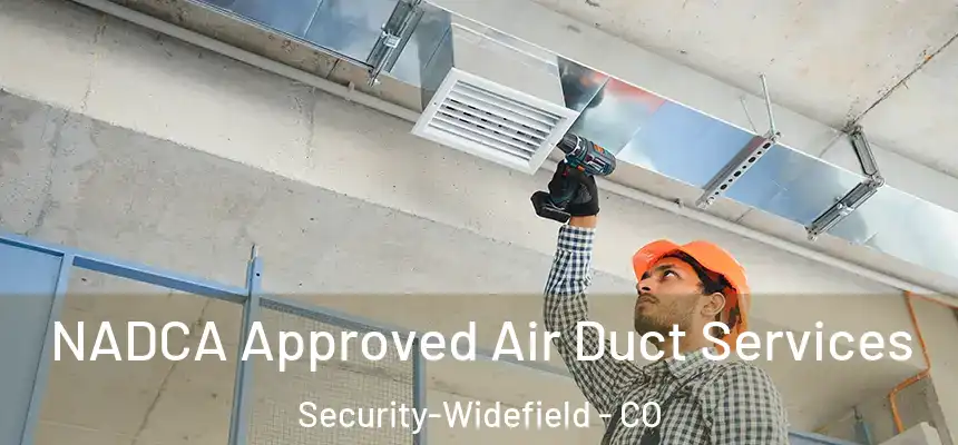  NADCA Approved Air Duct Services Security-Widefield - CO