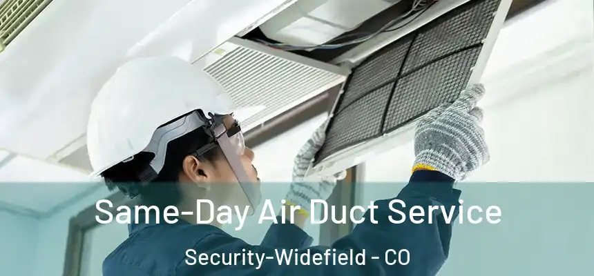  Same-Day Air Duct Service Security-Widefield - CO
